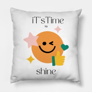 it's time to shine Pillow