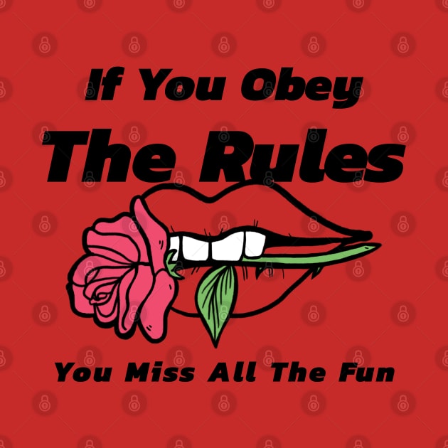 If You Obey The Rules, You Miss All The Fun by Inspire & Motivate