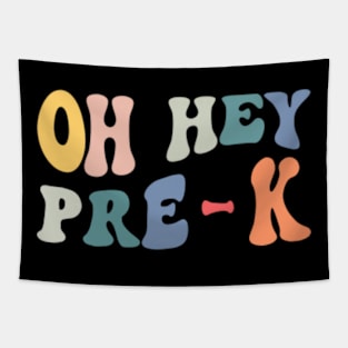 Oh Hey Pre-K Groovy Funny Back To School Teacher Kids Tapestry