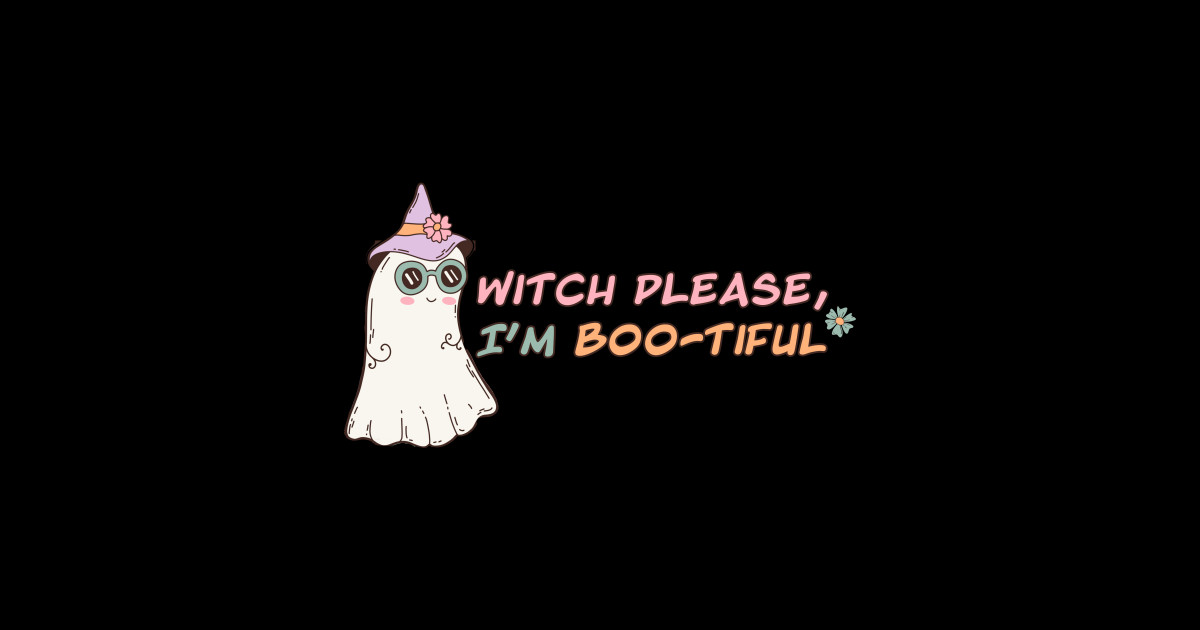 witch please i'm boo-tiful - Boo Tiful Halloween - Sticker | TeePublic