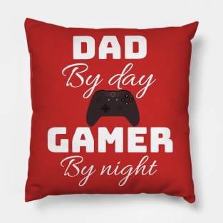 Dad by day Gamer by night Pillow