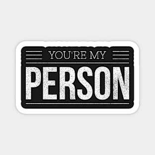 You're My Person LGBTQ Magnet