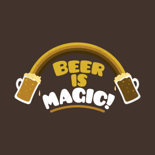 Beer Is Magic! T-Shirt
