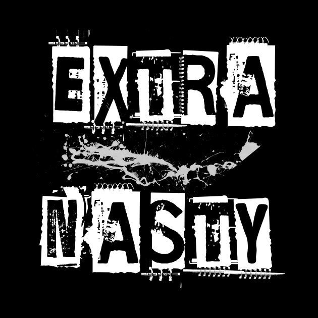 Extra nasty by PharaohCloset