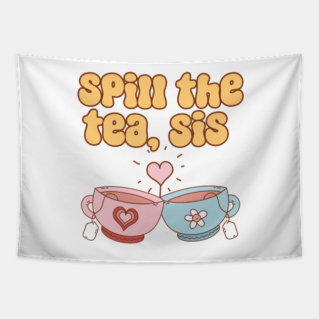 Spill The Tea Sis Tapestry by Milibella