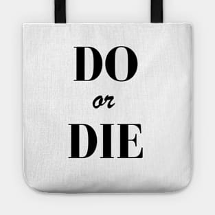 Do or Die Tote