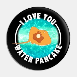 I Love You Water Pancake - Stingray with Syrup Pin