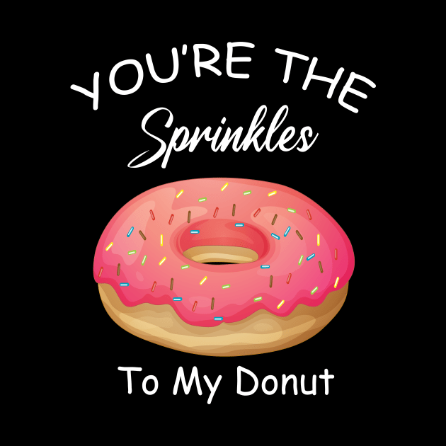 Doughnut Lover Sprinkles To My Donut  Best Friend by SinBle