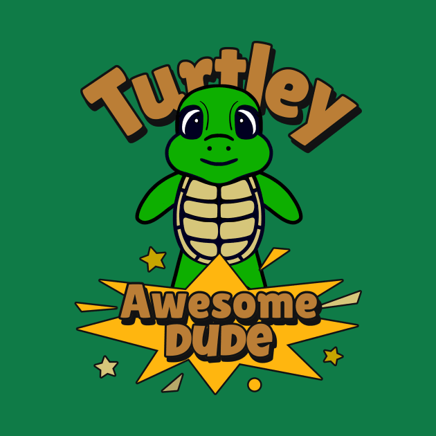 TURTLEY Awesome Funny Turtle by SartorisArt1