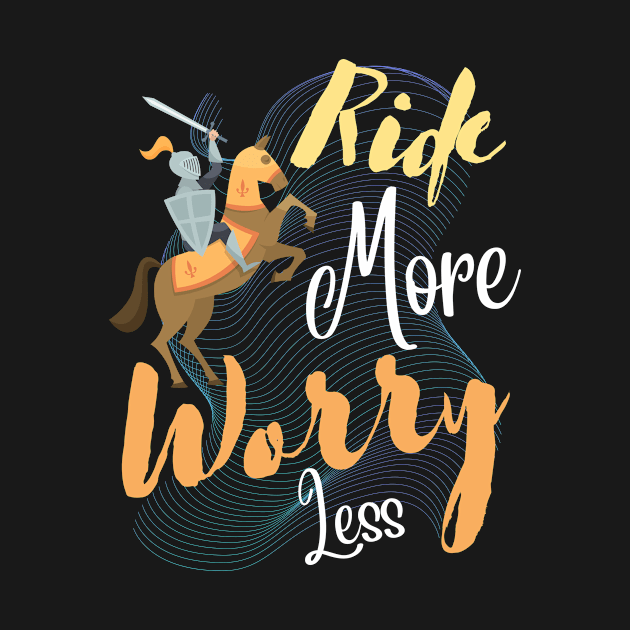 Ride more worry less by bless2015