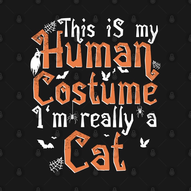 This Is My Human Costume I'm Really A Cat - Halloween design by theodoros20