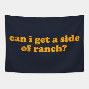 Can I Get a Side of Ranch Shirt, Funny Teen Sweatshirt, Funny Women's Sweatshirt, Ranch Lover Tapestry