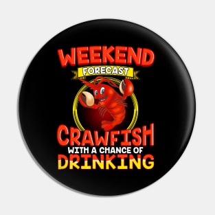 Weekend Forecast Crawfish With A Chance Of Drinking Pin