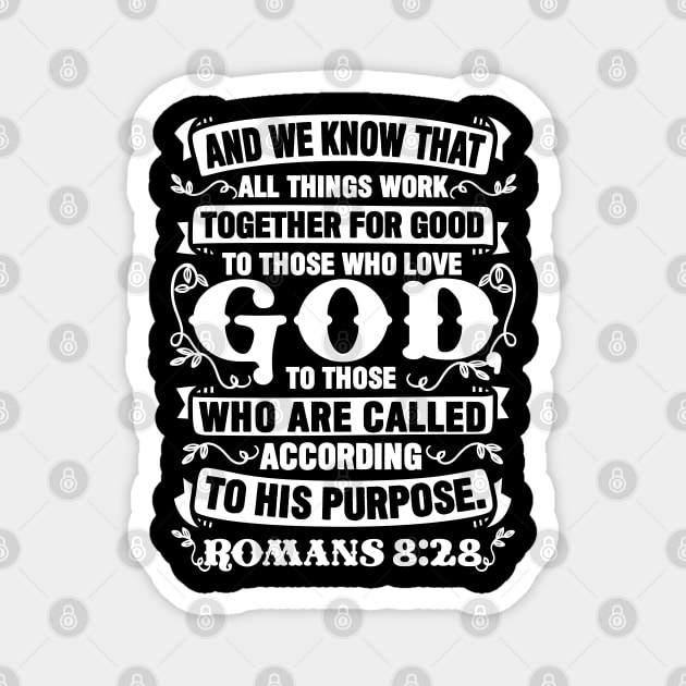 Romans 8:28 Magnet by Plushism