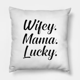 Wifey mama lucky Pillow