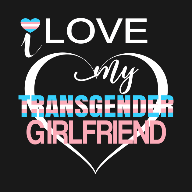 Transgender LGBTQ Pride Partner Love My Girlfriend Support by Kimmicsts