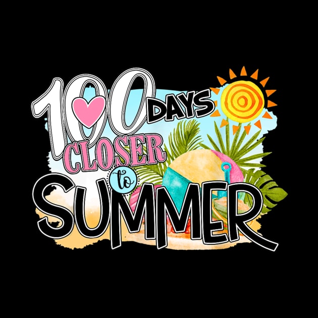 100 Days Closer To Summer 100th Day Of School Funny Gift by Manonee