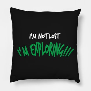 I'm Not Lost, I'm Exploring - Funny Traveling Pillow