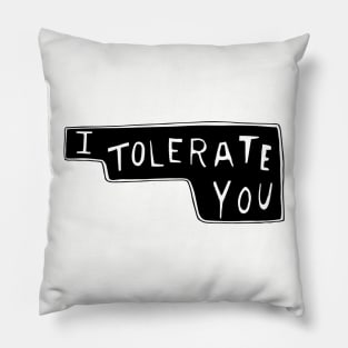 I Tolerate You Pillow