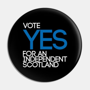 VOTE YES FOR AN INDEPENDENT SCOTLAND,Pro Scottish Independence Saltire Flag Coloured Text Slogan Pin