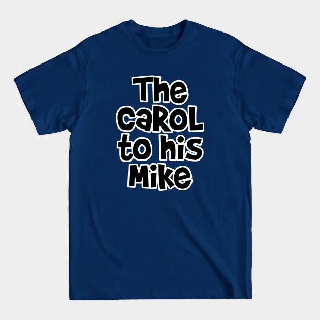 Discover The Carol to his Mike - 70s - T-Shirt