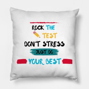 Rock The Test  Don't Stress Just Do Your Best - study Pillow