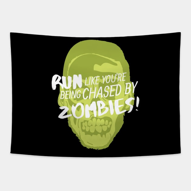 Run Like You're Being Chased by Zombies Tapestry by Contentarama