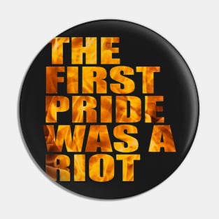 The First Gay Pride was a Riot Abstract Fire Design Pin