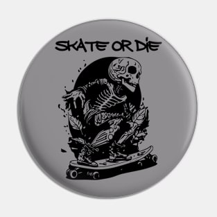 skate or die Pin