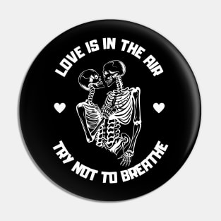 Love is in the air, try not to breathe Pin