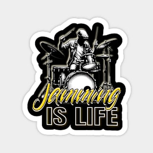 Drumming Passion: Jamming IS LIFE Magnet