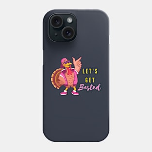 Let's Get Basted Phone Case