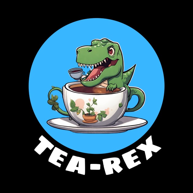 Tea-Rex | T-Rex Pun by Allthingspunny