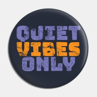 Quiet Vibes Only Misanthropic Introvert Pin