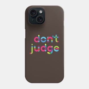 Don't Judge, Please!! Phone Case