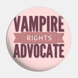 Vampire Rights Advocate Pin