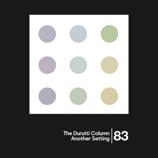 The Durutti Column - Another Setting / Minimalist Graphic Artwork Design T-Shirt