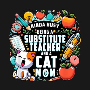 School Teacher Kitten Cat Owner Cat Mom Substitute Teacher T-Shirt