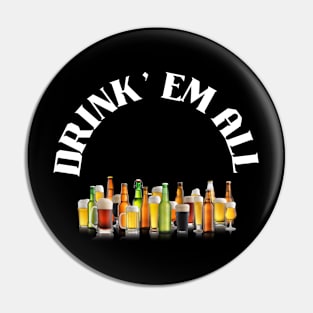 Drink' Em All Pin