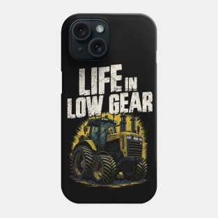 Life in Low Gear Phone Case