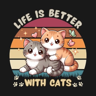 Life Is Better With Cats T-Shirt