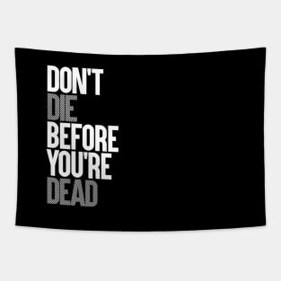 DON'T DIE BEFORE YOU'RE DEAD Tapestry
