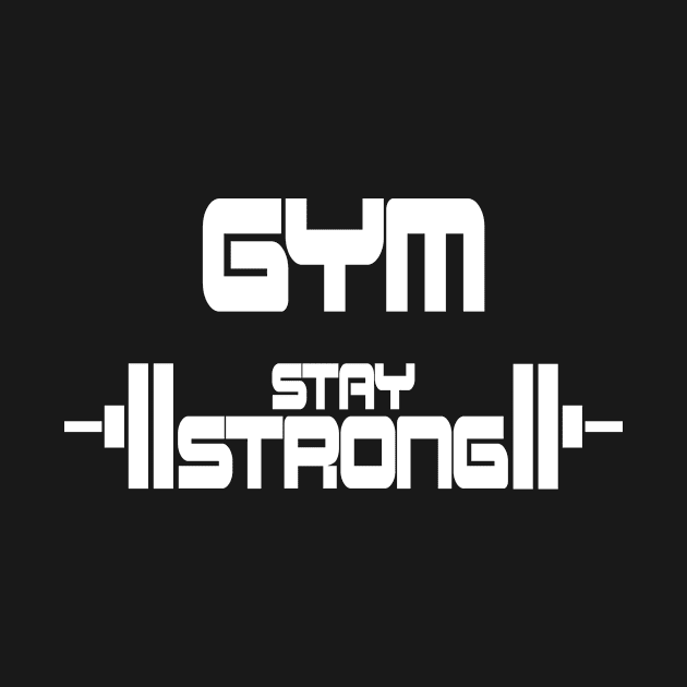 GYM motivation shirt GYM t shirt Stay strong shirt Fitness shirt GYM Inspirational shirt White typography by DazzlingApparel