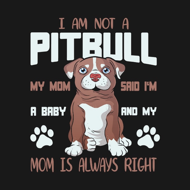 I'm Not A Pitbull Cute Dog Lover by funkyteesfunny