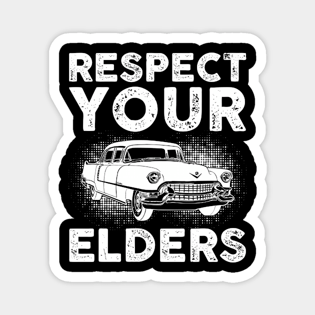 Respect Your Elders Gift For Grandpa Dad Magnet by AlphaDistributors