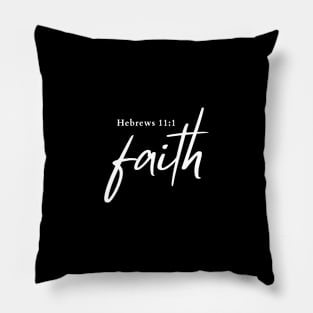 Faith. Hebrews 11:1 Pillow