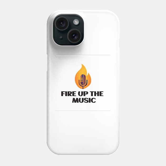 Fire up the music Phone Case by satyam012