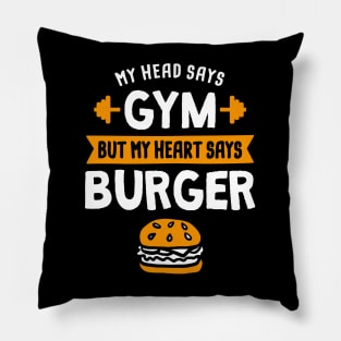 My head says Gym but my heart says Burger Pillow