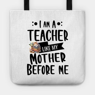 'I'm a teacher, like my mother before me with Kitty and basket Tote