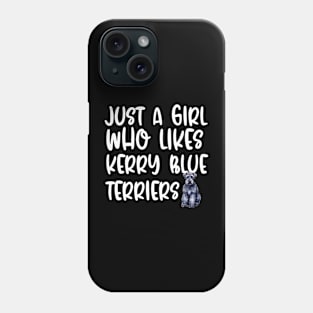 Just A Girl Who Likes Kerry Blue Terriers Phone Case